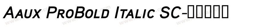 Aaux ProBold Italic SC字体转换